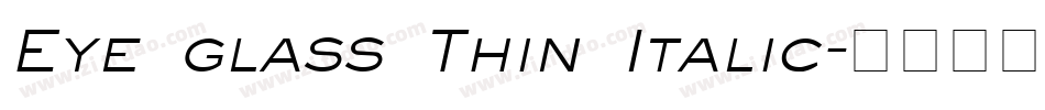 Eye glass Thin Italic字体转换